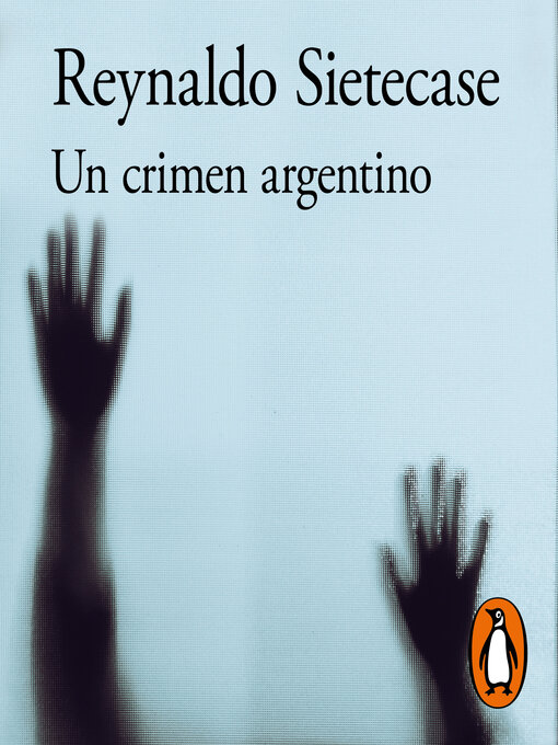 Title details for Un crimen argentino by Reynaldo Sietecase - Available